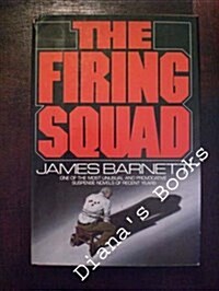 The Firing Squad (Hardcover, 1st U.S. ed)