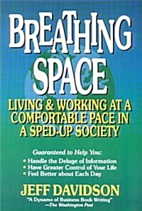 Breathing Space: Living and Working at a Comfortable Pace in a Sped-Up Society (Paperback, 3rd)