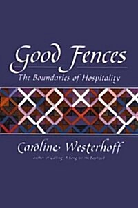 Good Fences: The Boundaries of Hospitality with Book (Paperback, First Edition)