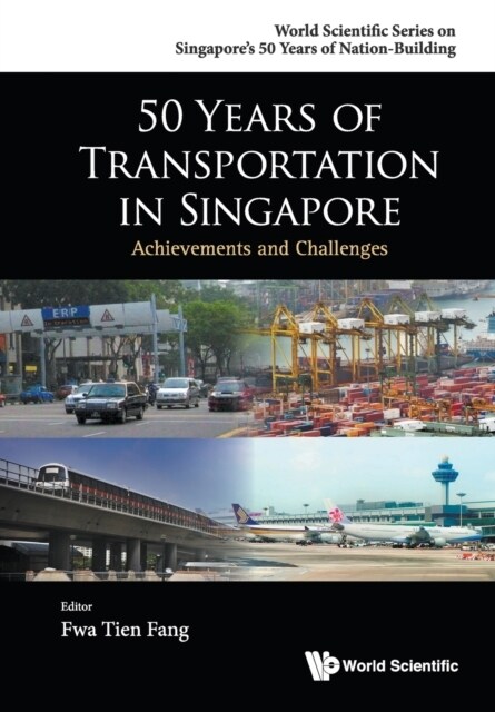 50 Years of Transportation in Singapore: Achievements and Challenges (Paperback)