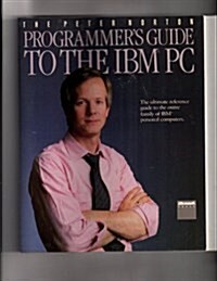 The Peter Norton Programmers Guide to the IBM PC (Paperback)
