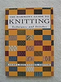 The Harmony Guide to Knitting Techniques and Stitches (Paperback, 1st)