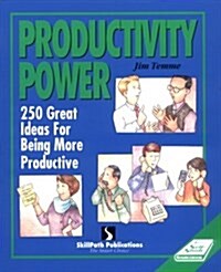Productivity Power: Two Hundred Fifty Ideas for Being More Productive (Self-Study Sourcebook Series) (Paperback)