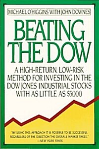 Beating the Dow: A High-Return, Low-Risk Method for Investing in the Dow Jones Industrial Stocks With As Little As $5,000 (Paperback, 1st)