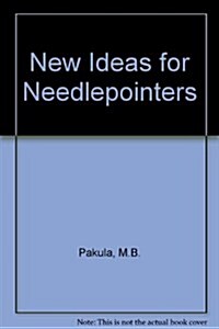 New Ideas for Needlepointers (Hardcover, 2nd)