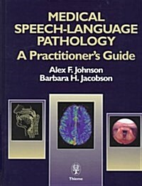 Medical Speech-Language Pathology: A Practitioners Guide (Hardcover)