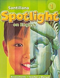 Santillana Spotlight on English 1: Assessments Teachers Manual (Paperback)