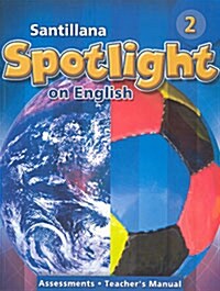 Santillana Spotlight on English 2: Assessments Teachers Manual (Paperback)