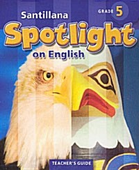 Santillana Spotlight on English 5: Teachers Guide (Paperback)