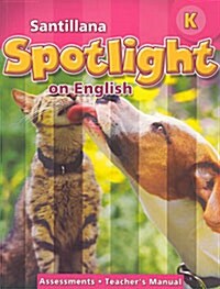 Santillana Spotlight on English K: Assessments Teachers Manual (Paperback)