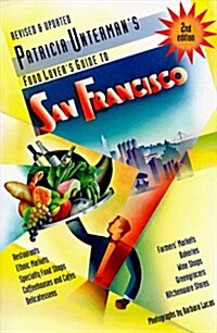 Patricia Untermans Food Lovers Guide to San Francisco: 2nd Edition (Paperback, 2)