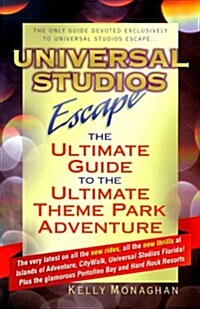 Universal Studios Escape: The Ultimate Guide to the Ultimate Theme Park Adventure (Paperback, 1st)