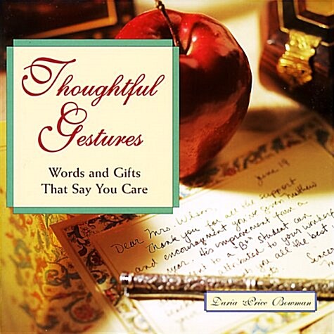 Thoughtful Gestures: Words and Gifts That Say You Care (Hardcover)