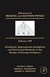 Analytical, Approximate-Analytical and Numerical Methods in the Design of Energy Analyzers: Volume 192 (Hardcover)