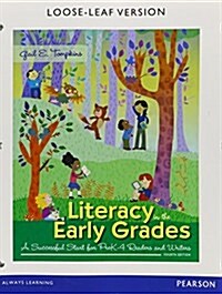Literacy in the Early Grades: A Successful Start for Prek-4 Readers and Writers, Enhanced Pearson Etext with Loose-Leaf Version -- Access Card Packa (Hardcover, 4)