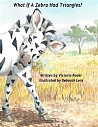 What If a Zebra Had Triangles? (Paperback)