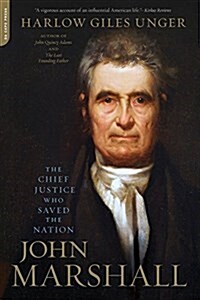 John Marshall: The Chief Justice Who Saved the Nation (Paperback)