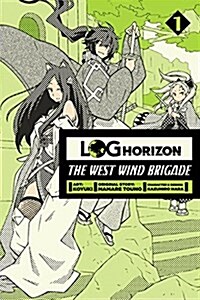 Log Horizon: The West Wind Brigade, Vol. 1 (Paperback)