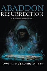 Abaddon Resurrection: An Adam Dekker Novel (Paperback)