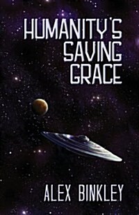 Humanitys Saving Grace (Paperback)