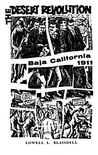 The Desert Revolution, Baja, California, 1911 (Hardcover, Revised)