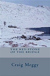The Key-Stone of the Bridge (Paperback)