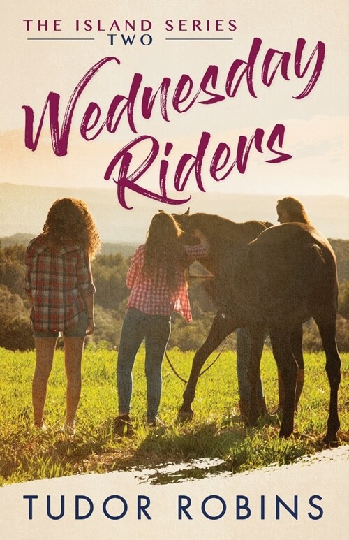 Wednesday Riders: A story of summer friendships, love, and lessons learned (Paperback)