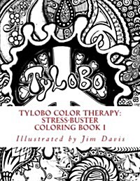 Tylobo Color Therapy: Stress-Buster Coloring Book I (Paperback)