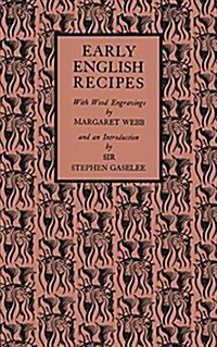 Early English Recipes : Selected from the Harleian Manuscript 279 of About 1430 AD (Paperback)