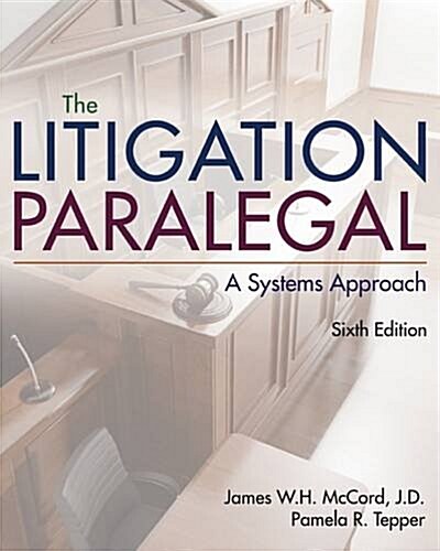The Litigation Paralegal: A Systems Approach (Hardcover, 6)