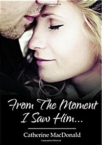 From the Moment I Saw Him .... (Paperback)
