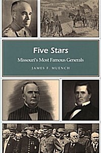 Five Stars: Missouris Most Famous Generals (Hardcover)