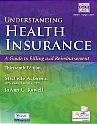 Understanding Health Insurance: A Guide to Billing and Reimbursement (with Premium Web Site, 2 Terms (12 Months) Printed Access Card and Cengage Encod (Paperback, 13)