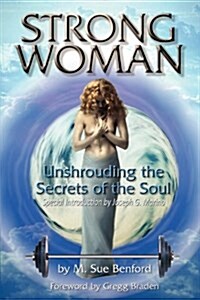 Strong Woman, Unshrouding the Secrets of the Soul (Paperback)