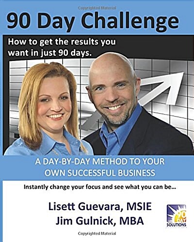 90 Day Challenge: How to Get the Results You Want in as Little as 90 Days (Paperback)