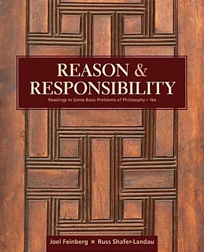 Reason and Responsibility: Readings in Some Basic Problems of Philosophy (Paperback, 16)