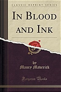 In Blood and Ink (Classic Reprint) (Paperback)