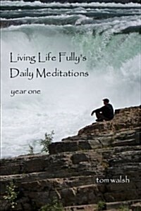 Living Life Fullys Daily Meditations (Paperback)