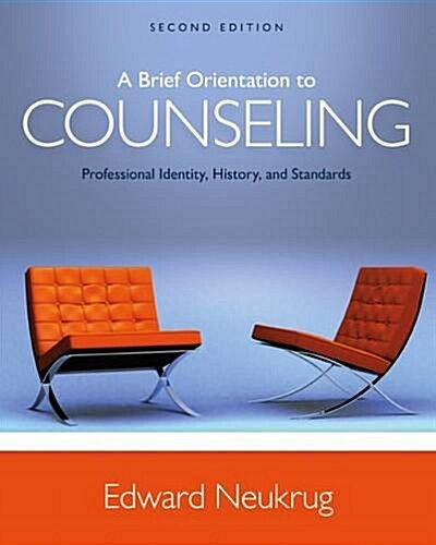A Brief Orientation to Counseling: Professional Identity, History, and Standards (Paperback, 2)