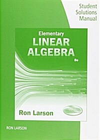 Student Solutions Manual for Larsons Elementary Linear Algebra, 8th (Paperback, 8)