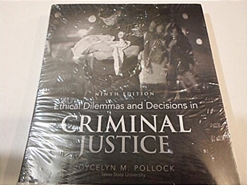 Ethical Dilemmas and Decisions in Criminal Justice (Loose Leaf, 9)