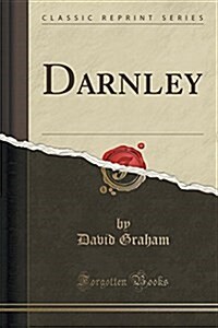 Darnley (Classic Reprint) (Paperback)