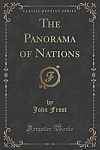 The Panorama of Nations (Classic Reprint) (Paperback)