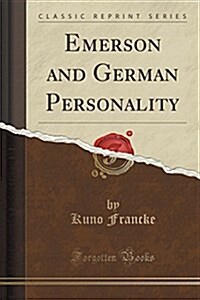 Emerson and German Personality (Classic Reprint) (Paperback)