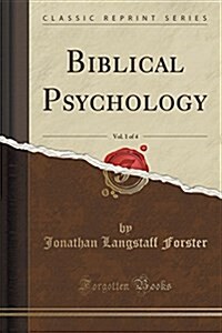 Biblical Psychology, Vol. 1 of 4 (Classic Reprint) (Paperback)