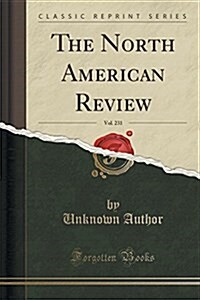 The North American Review, Vol. 231 (Classic Reprint) (Paperback)