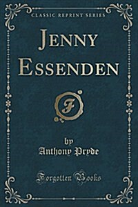 Jenny Essenden (Classic Reprint) (Paperback)