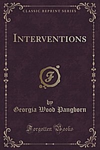 Interventions (Classic Reprint) (Paperback)