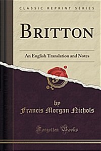 Britton: An English Translation and Notes (Classic Reprint) (Paperback)