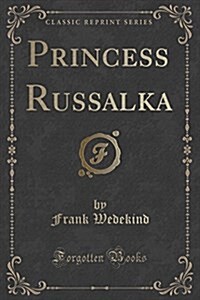 Princess Russalka (Classic Reprint) (Paperback)